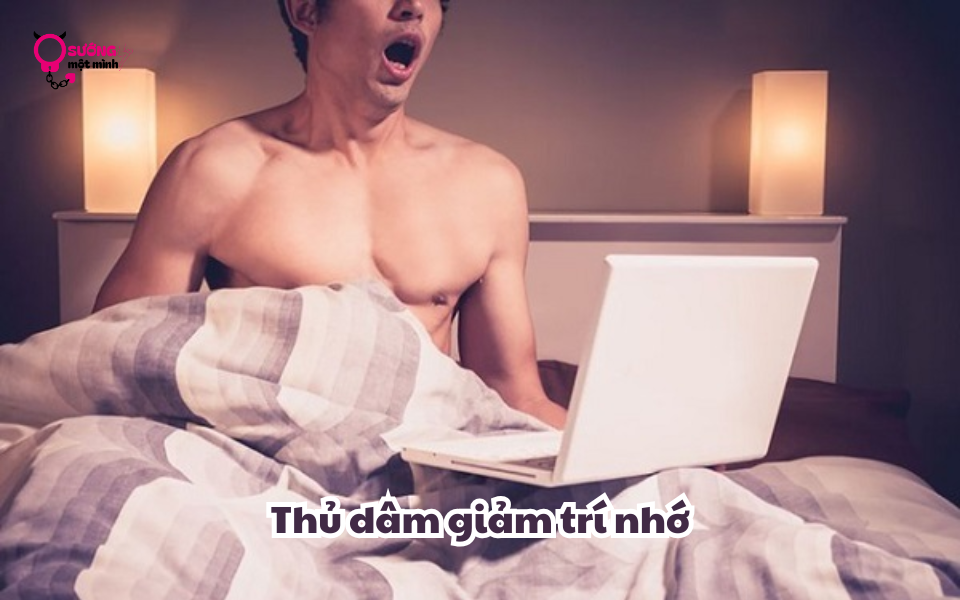 Thủ dâm giảm trí nhớ