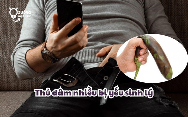 Thủ dâm nhiều bị yếu sinh lý