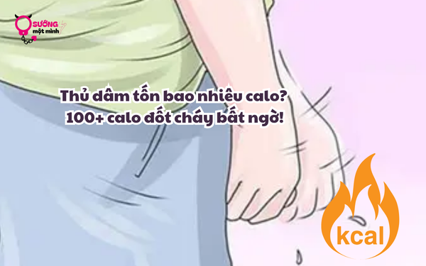 Thủ dâm tốn bao nhiêu calo