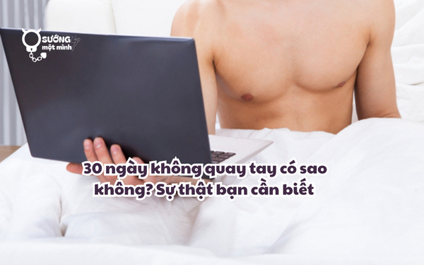 30 ngay khong quay tay co sao khong